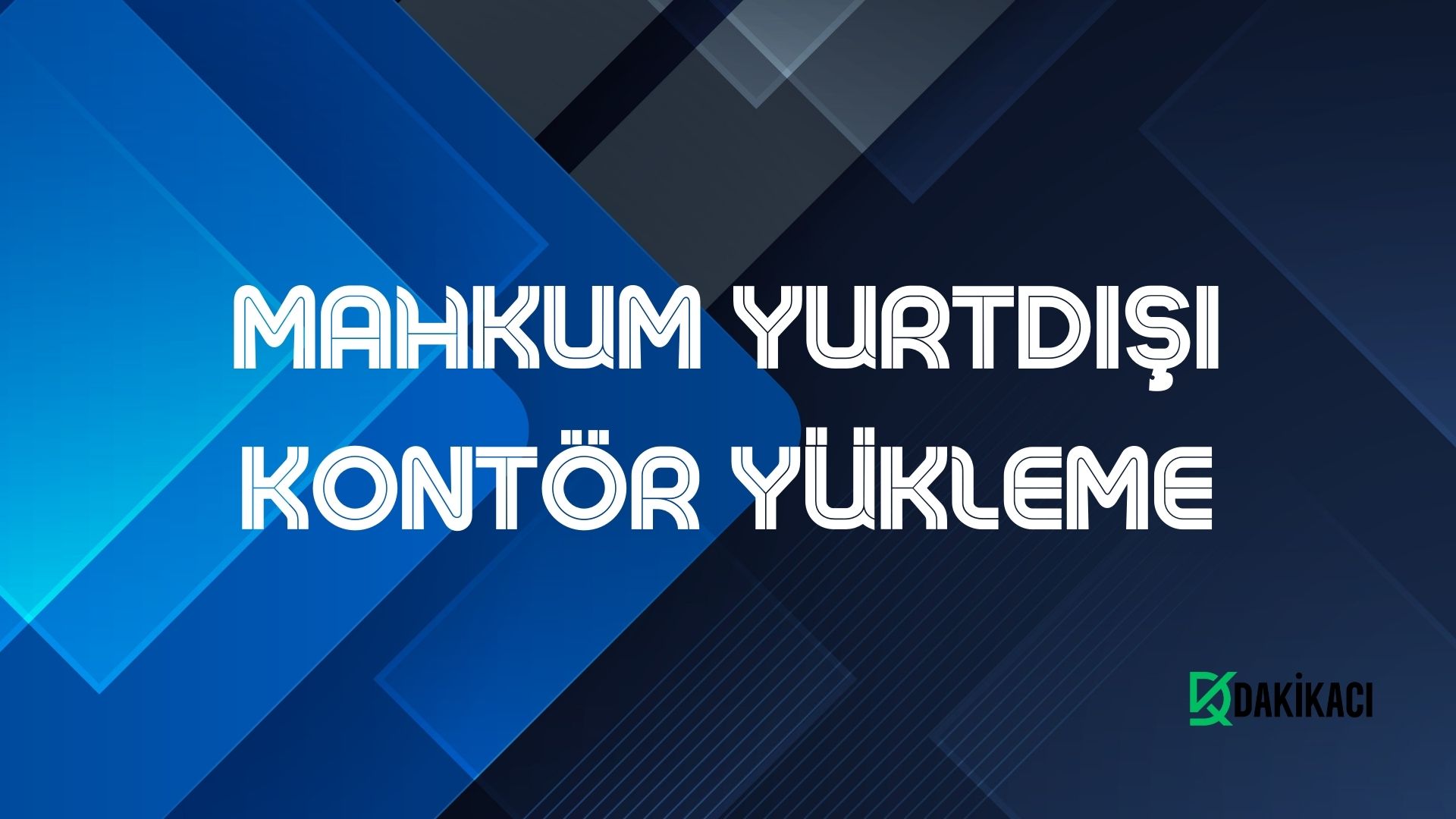 MAHKUM YURTDIŞI KONTÖR YÜKLEME